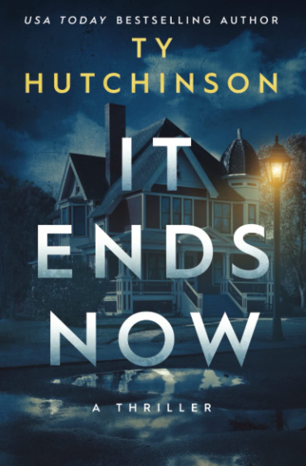 It Ends Now: A gripping psychological thriller. (Ty Hutchinson Psychological Thriller)