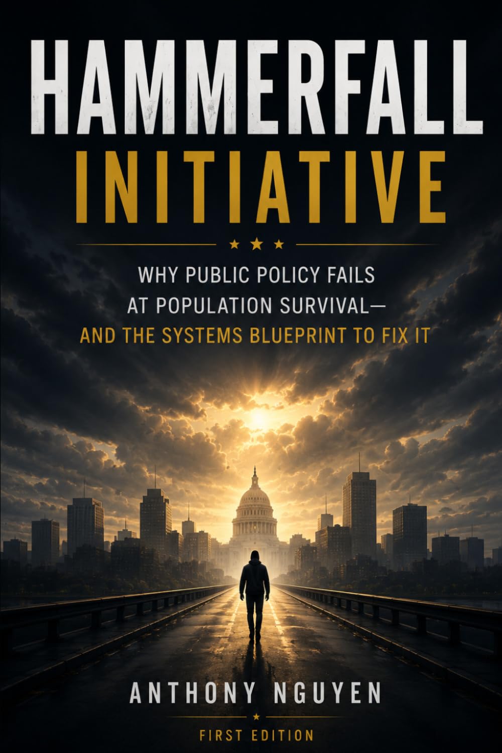 Hammerfall Initiative: Why Public Policy Fails at Population Survival—and the Systems Blueprint to Fix It