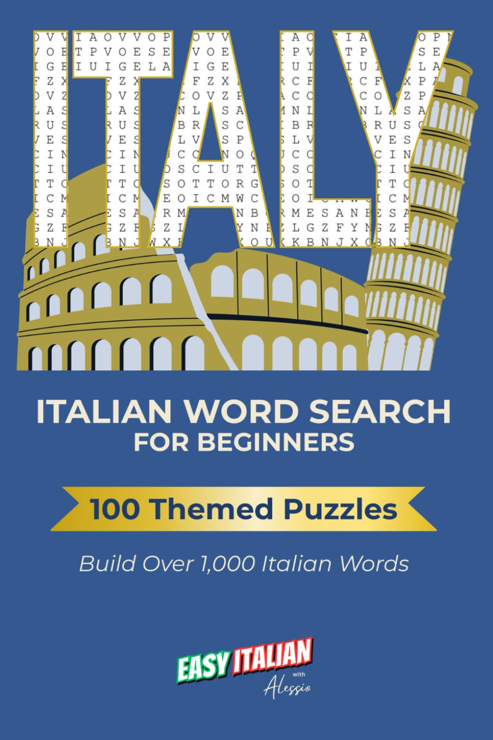 Italian Word Search for Beginners: 100 Themed Puzzles to Build Over 1,000 Italian Words (Language Word Games)