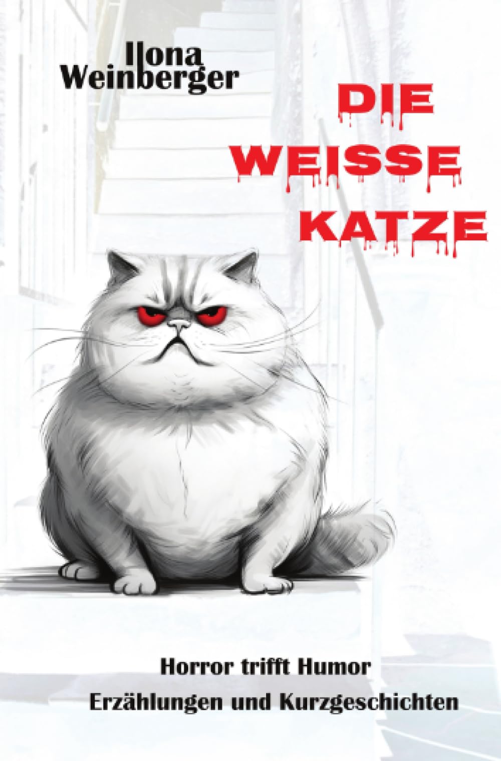 Die weiße Katze: Horror trifft Humor! Erzählungen und Kurzgeschichten