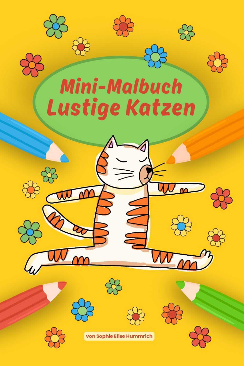 Lustige Katzen – Mini-Malbuch für Kinder: 15 Katzenmotive zum Ausmalen für Kinder ab 4 Jahren im Kompaktformat – ideal für unterwegs oder als Geschenk (Mini-Malbücher mit Tieren)