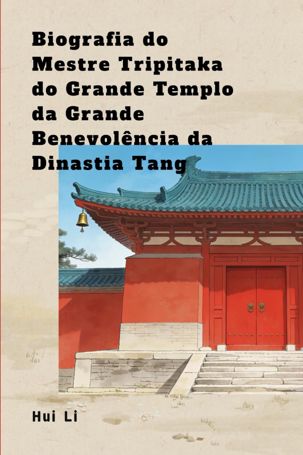 Biografia do Mestre Tripitaka do Grande Templo da Grande Benevolência da Dinastia Tang