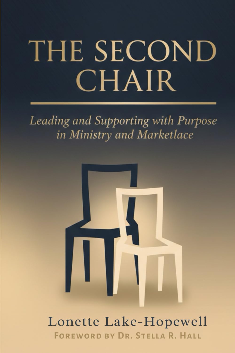 The Second Chair: Leading and Supporting with Purpose in Ministry and Marketplace