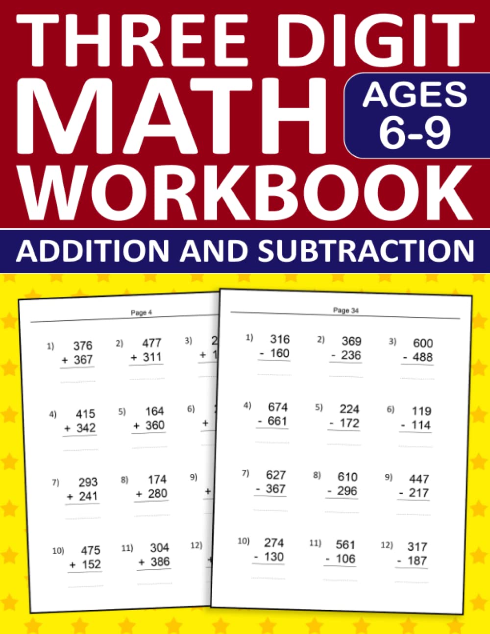 Three Digit Addition and Subtraction Math Workbook For Kids Ages 6-9: Three Digit Addition and Subtraction Workbook For 1st Grade,2nd Grade,3rd Grade ... Digit Addition and Subtraction Worksheets