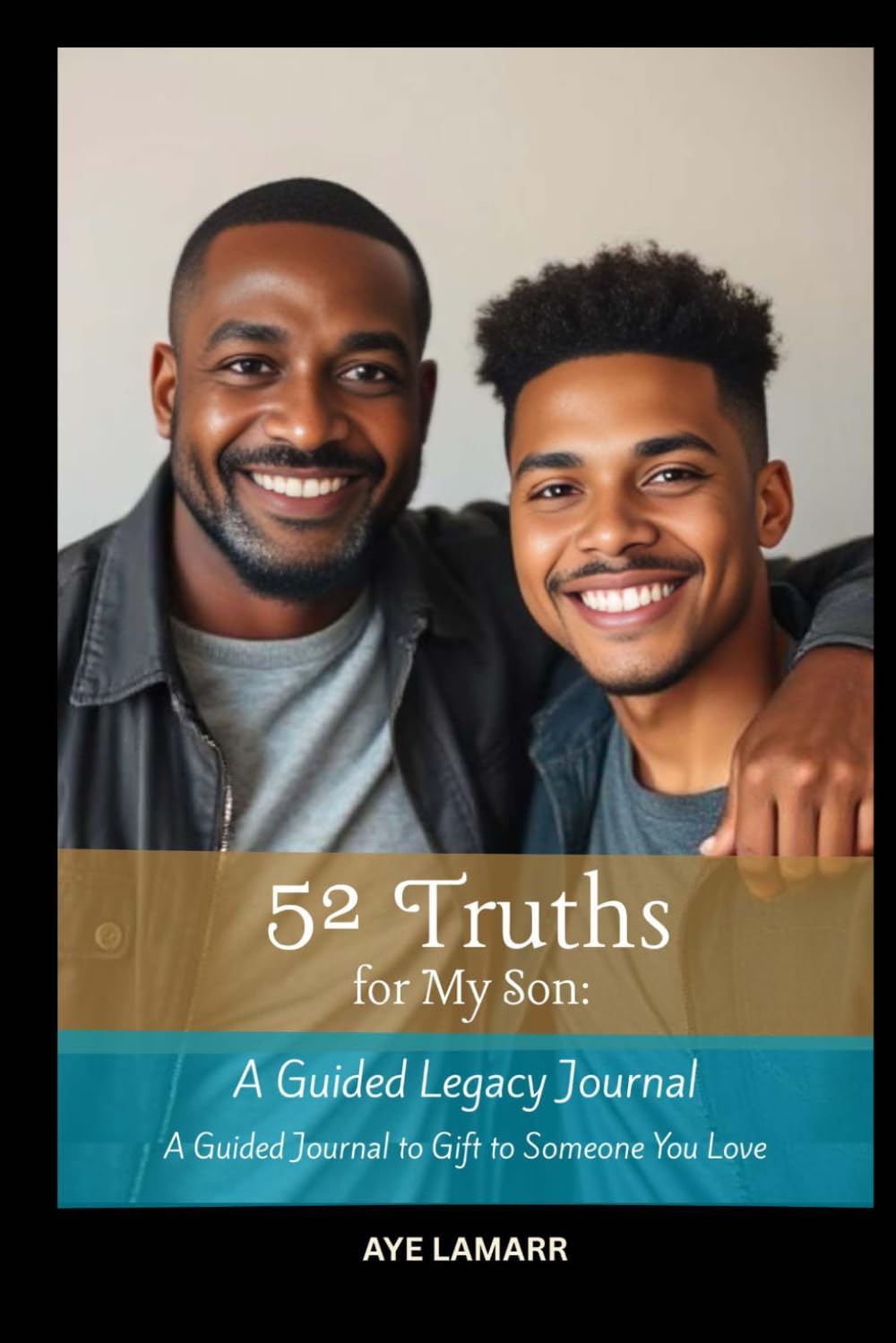 52 Truths for My Son: A Guided Legacy Journal