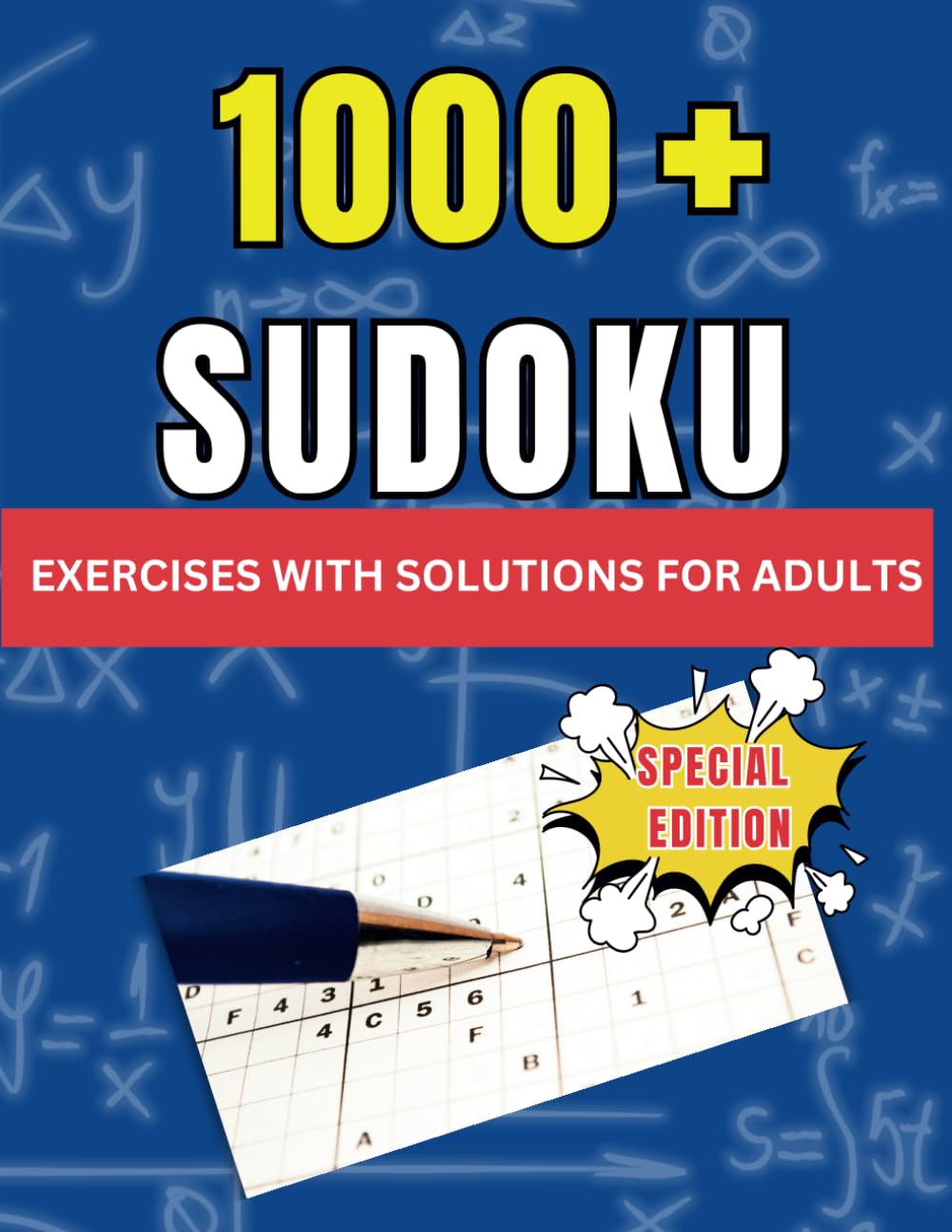 1000+Sudoku Exercises With Solutions for Adults: (Special Edition) Challenge Your Mind: A Mega-Collection of Sudoku Puzzles