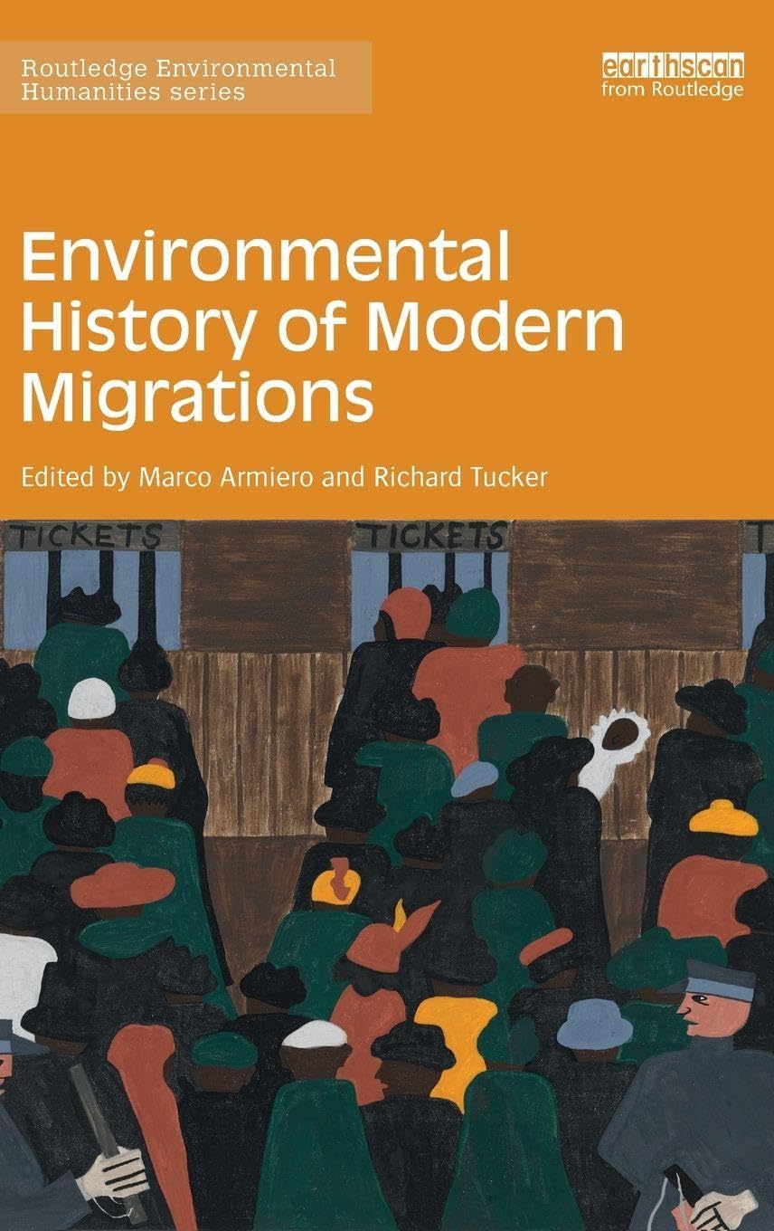 Environmental History of Modern Migrations (Routledge Environmental Humanities)      1st Edition