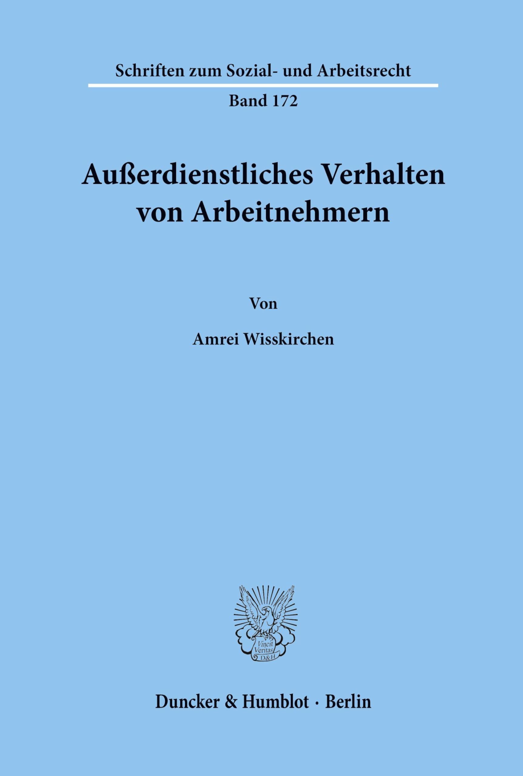 Außerdienstliches Verhalten von Arbeitnehmern. (Schriften zum Sozial- und Arbeitsrecht; SAR 172): Dissertationsschrift