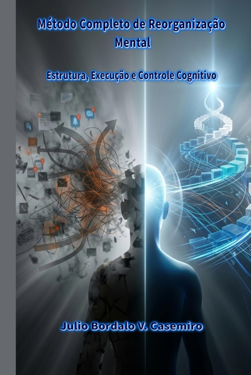 Método Completo de Reorganização Metntal: Estrutura, Execução e Controle Cognitivo