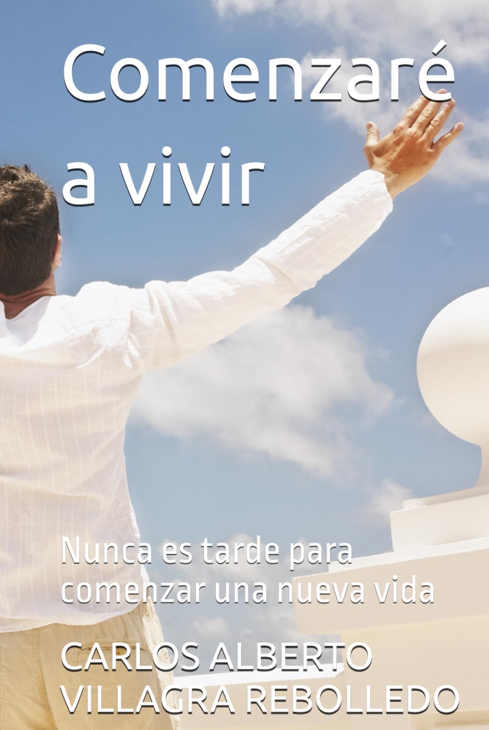Comenzaré a vivir: Nunca es tarde para comenzar una nueva vida
