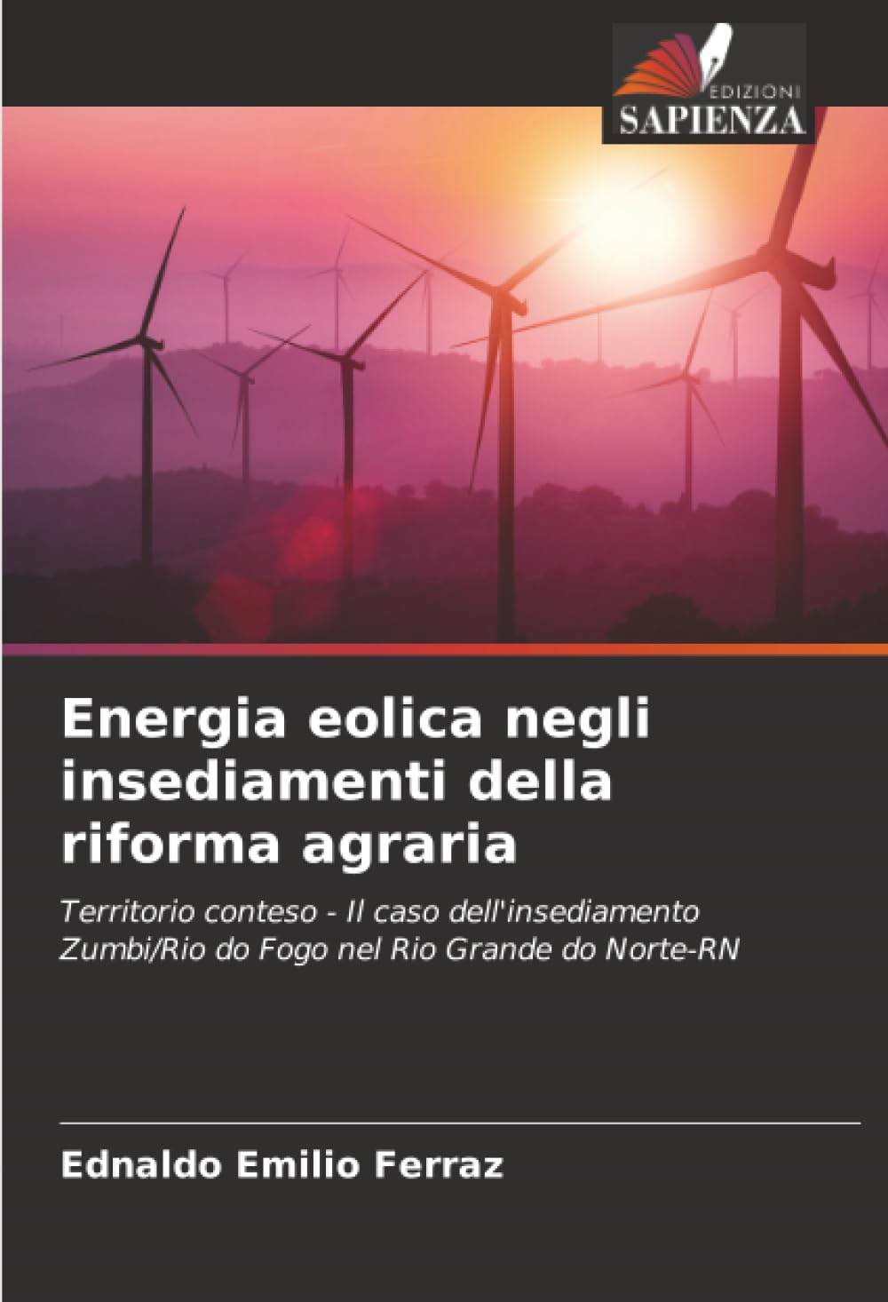 Energia eolica negli insediamenti della riforma agraria: Territorio conteso - Il caso dell'insediamento Zumbi/Rio do Fogo nel Rio Grande do Norte-RN