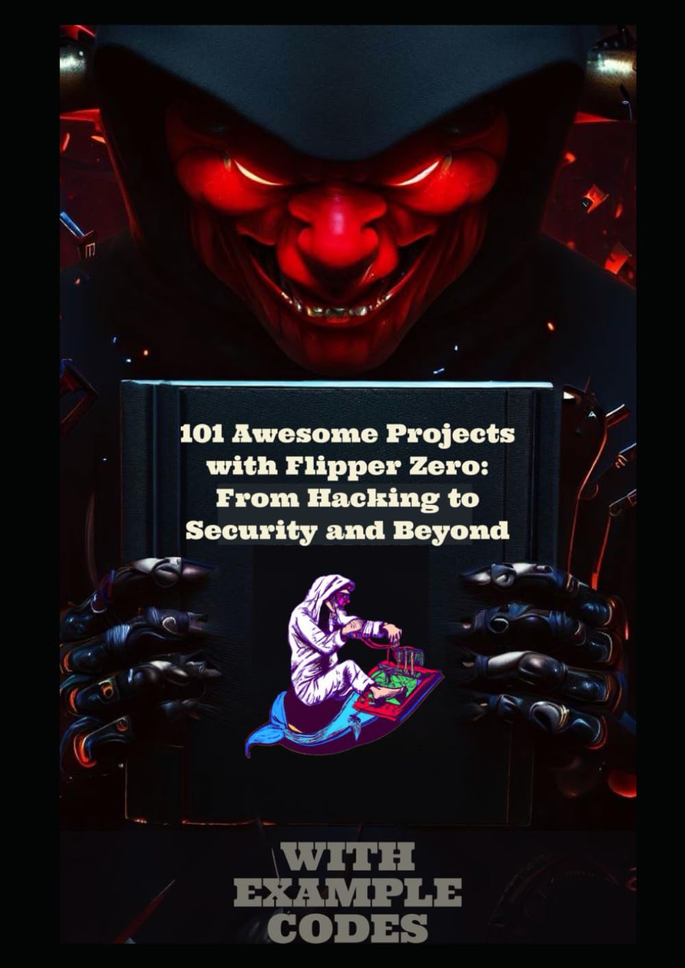 101 Awesome Projects with Flipper Zero: From Hacking to Security and Beyond