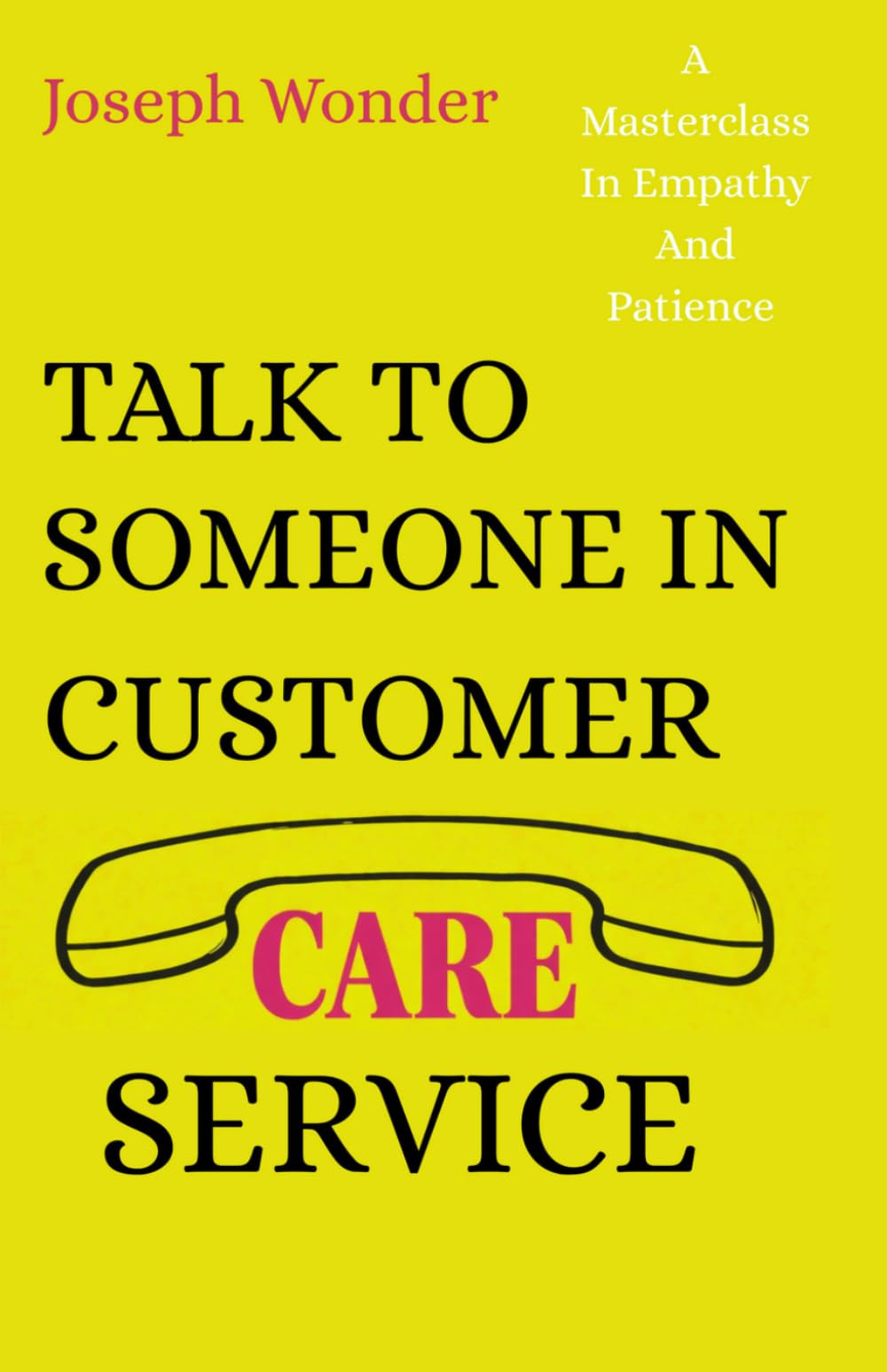 How to Talk to Someone in Customer Care Service: How to Communicate Clearly with Customer Care and Get the Help You Need