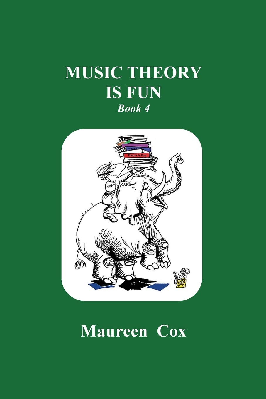 Music Theory is Fun: Book 4: Volume 4