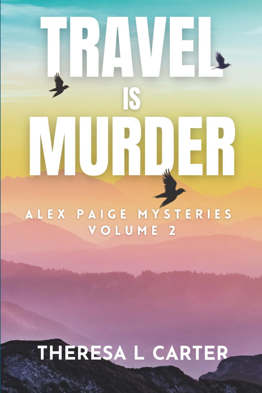 Travel is Murder, Volume 2: Alex Paige Cozy Mysteries Books 4-6 (Travel is Murder Cozy Mysteries)