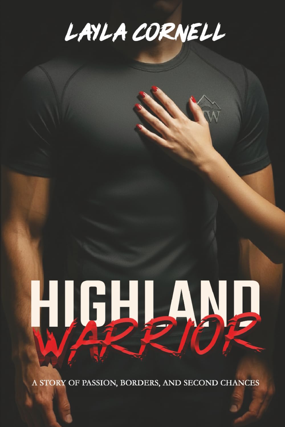 Highland Warrior: A Story of Passion, Borders, And Second Chances