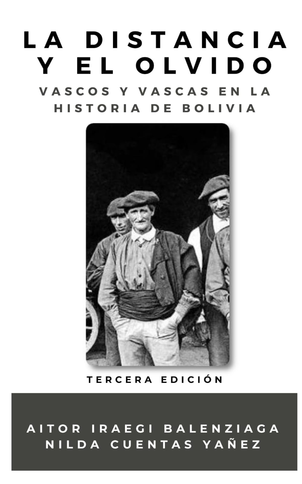 La distancia y el olvido: Vascos y vascas en la historia de Bolivia.
