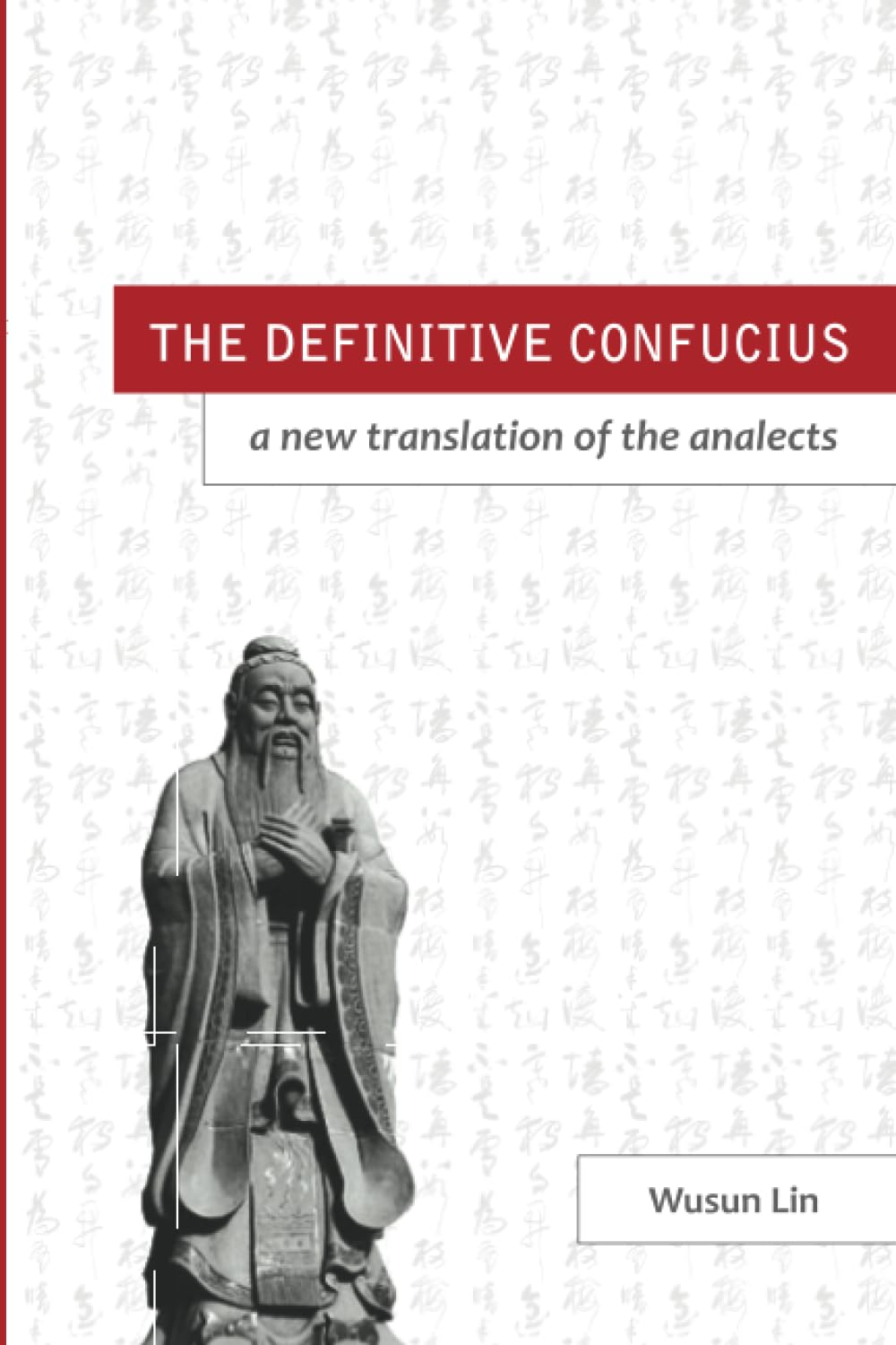The Definitive Confucius: A New Translation of The Analects