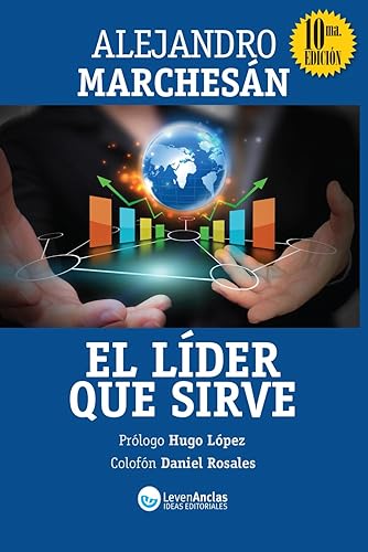 El Lider que Sirve: Descubre herramientas de coaching, claves de comunicación asertiva, recursos de inteligencia emocional, y lenguaje corporal, para un liderazgo efectivo.