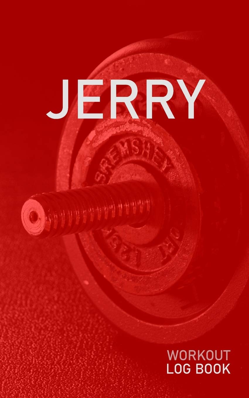 Jerry: Blank Daily Health Fitness Workout Log Book | Track Exercise Type, Sets, Reps, Weight, Cardio, Calories, Distance & Time | Record Stretches ... First Name Initial J Red Dumbbell Cover