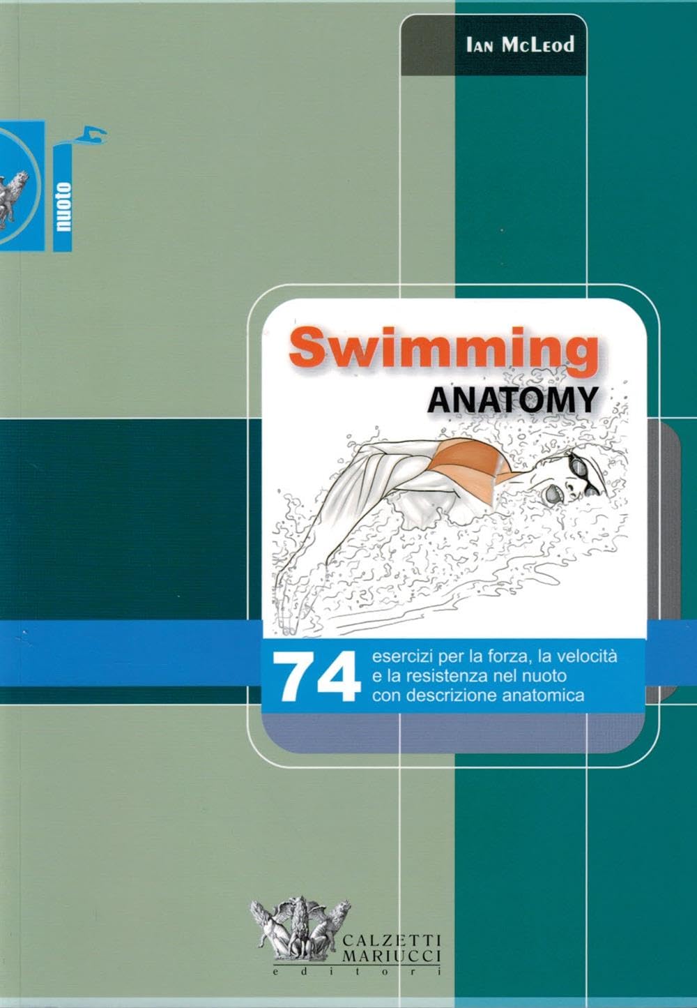 Swimming Anatomy. 74 Esercizi Per La Forza, La Velocità E La Resistenza Nel Nuoto Con Descrizione Anatomica. Ediz. Illustrata - 4