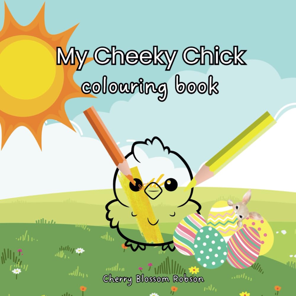 My Cheeky Chick Colouring Book