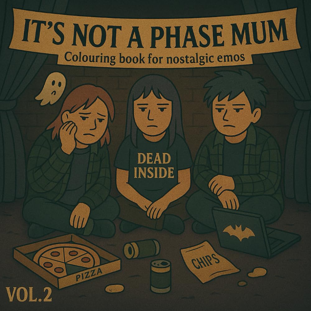 It's Not A Phase Mum Volume 2: Colouring Book For Emos