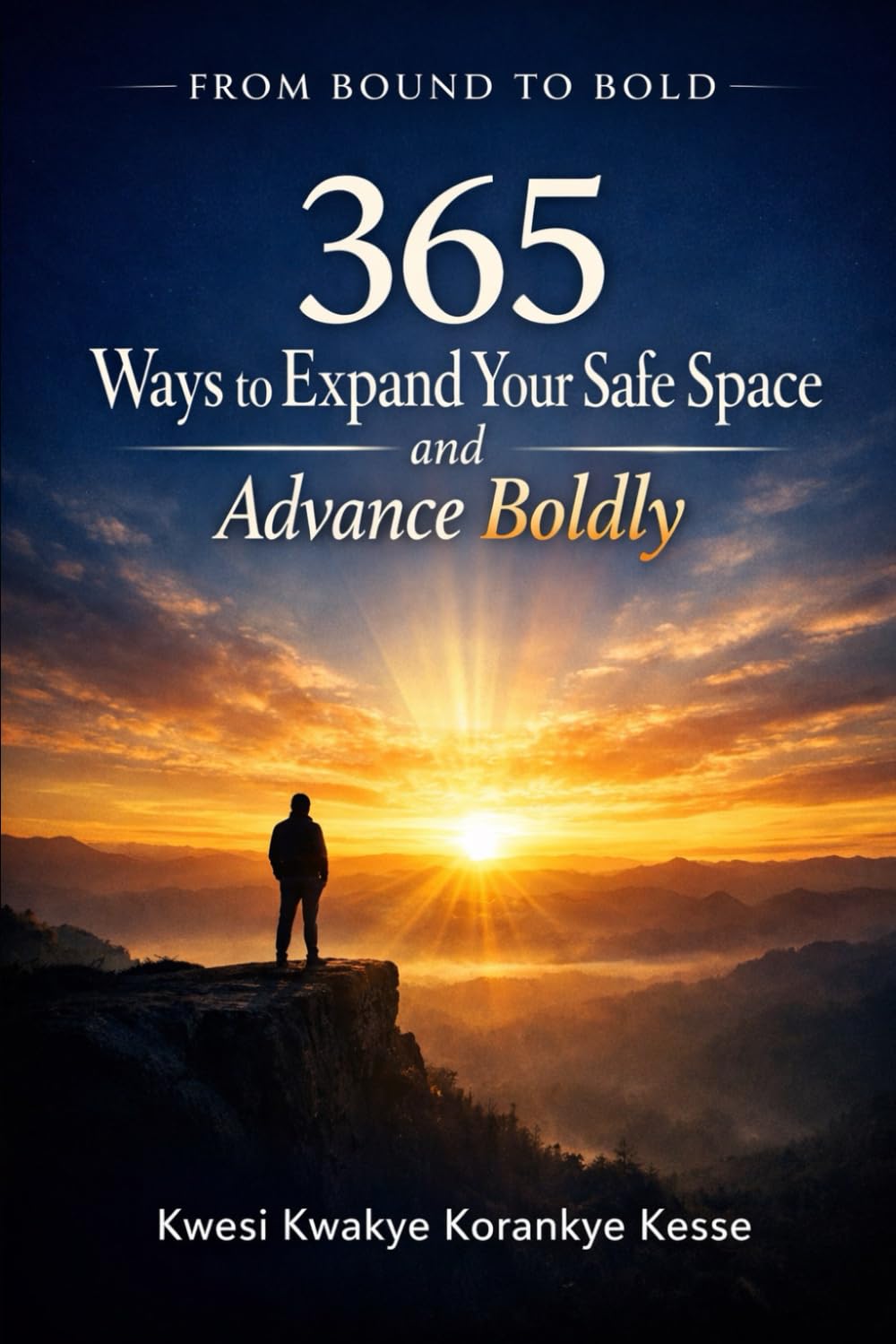 From Bound to Bold: 365 Ways to Expand Your Safe Space and Advance Boldly