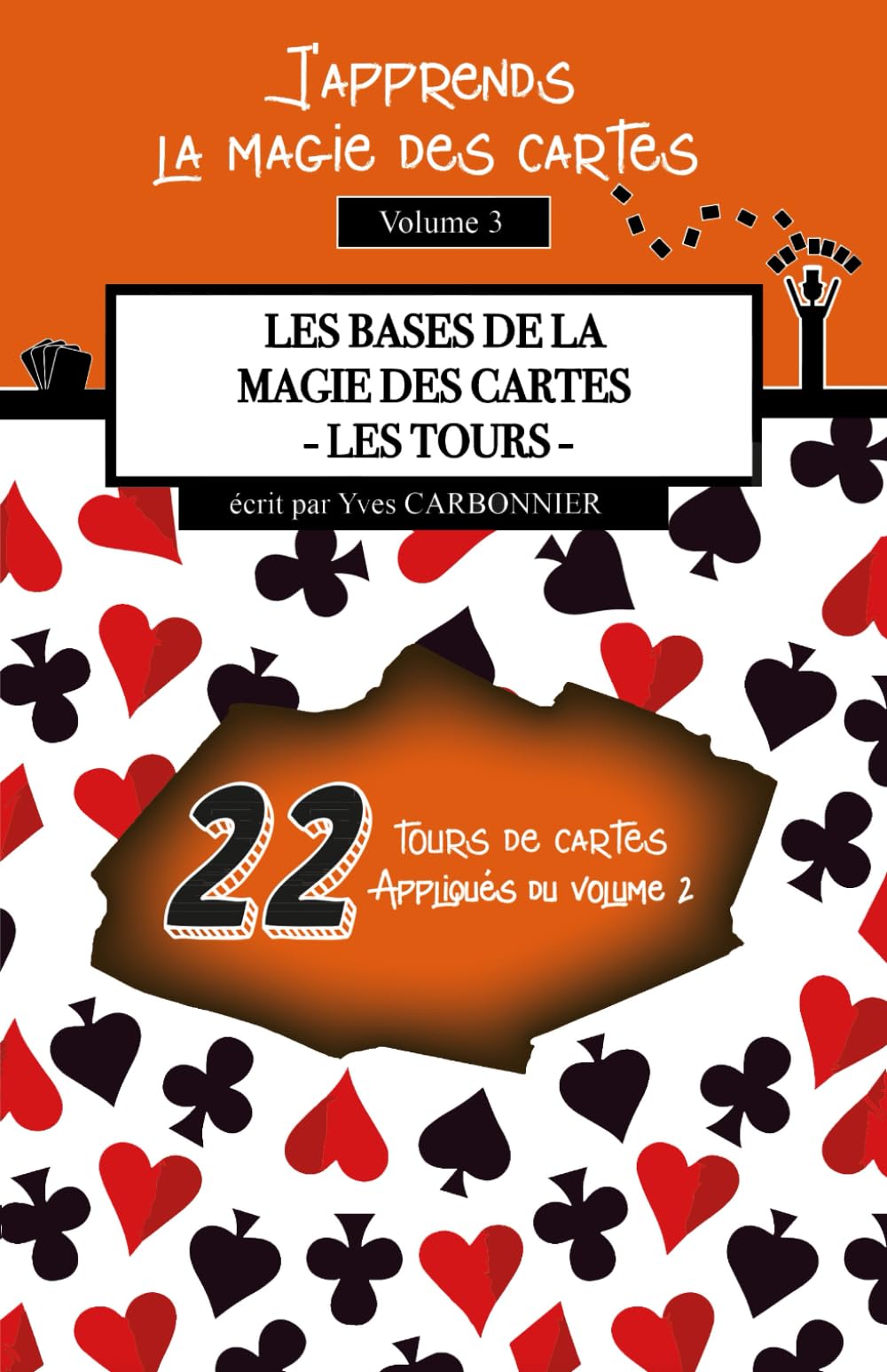 J’apprends la magie des cartes - Vol. 3: Les Bases de la magie des cartes - les tours en photos couleurs
