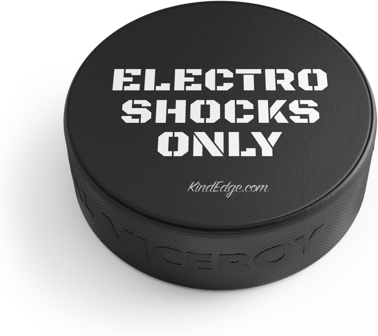 Ice Hockey Puck - Indoor & Outdoor Rubber Hockey Pucks - Inspirational & Motivational Design - Reads Electroshocks Only