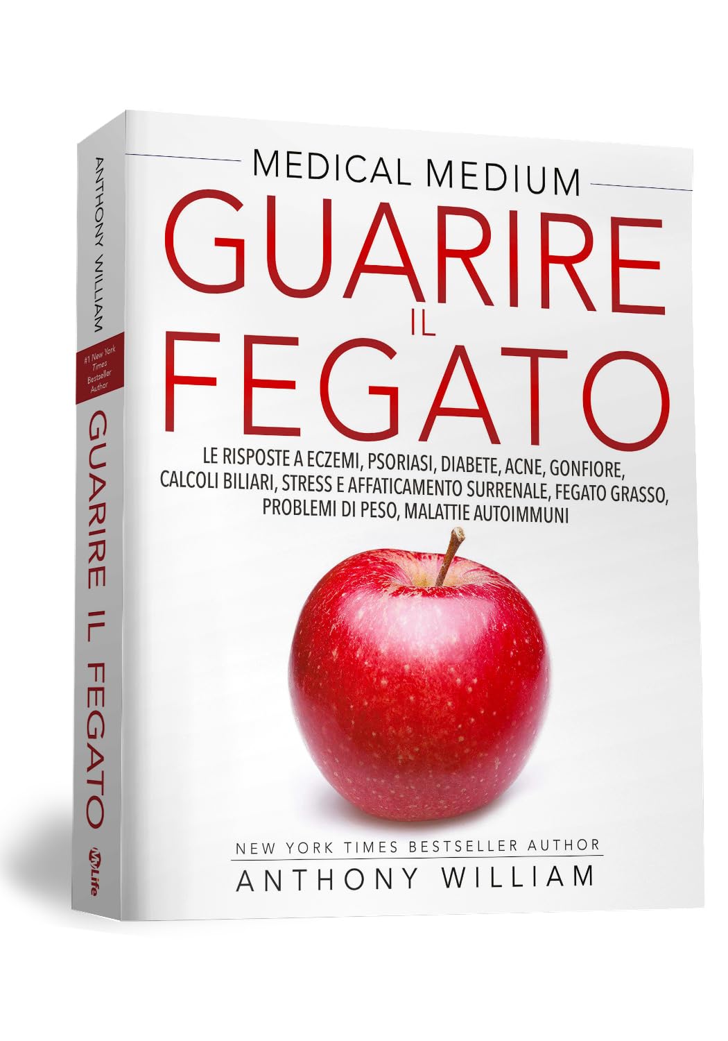 Medical Medium Guarire il Fegato: Le risposte a eczema, psoriasi, diabete, acne, gonfiore, calcoli biliari, stress e affaticamento surrenale, fegato grasso, problemi di peso e malattie autoimmuni
