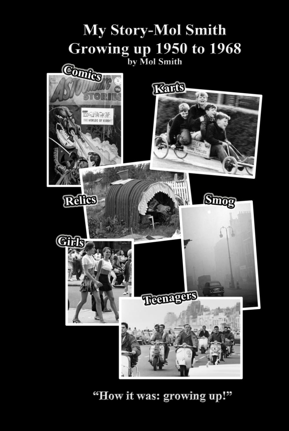My Story-Mol Smith Growing Up 1950 to 1968