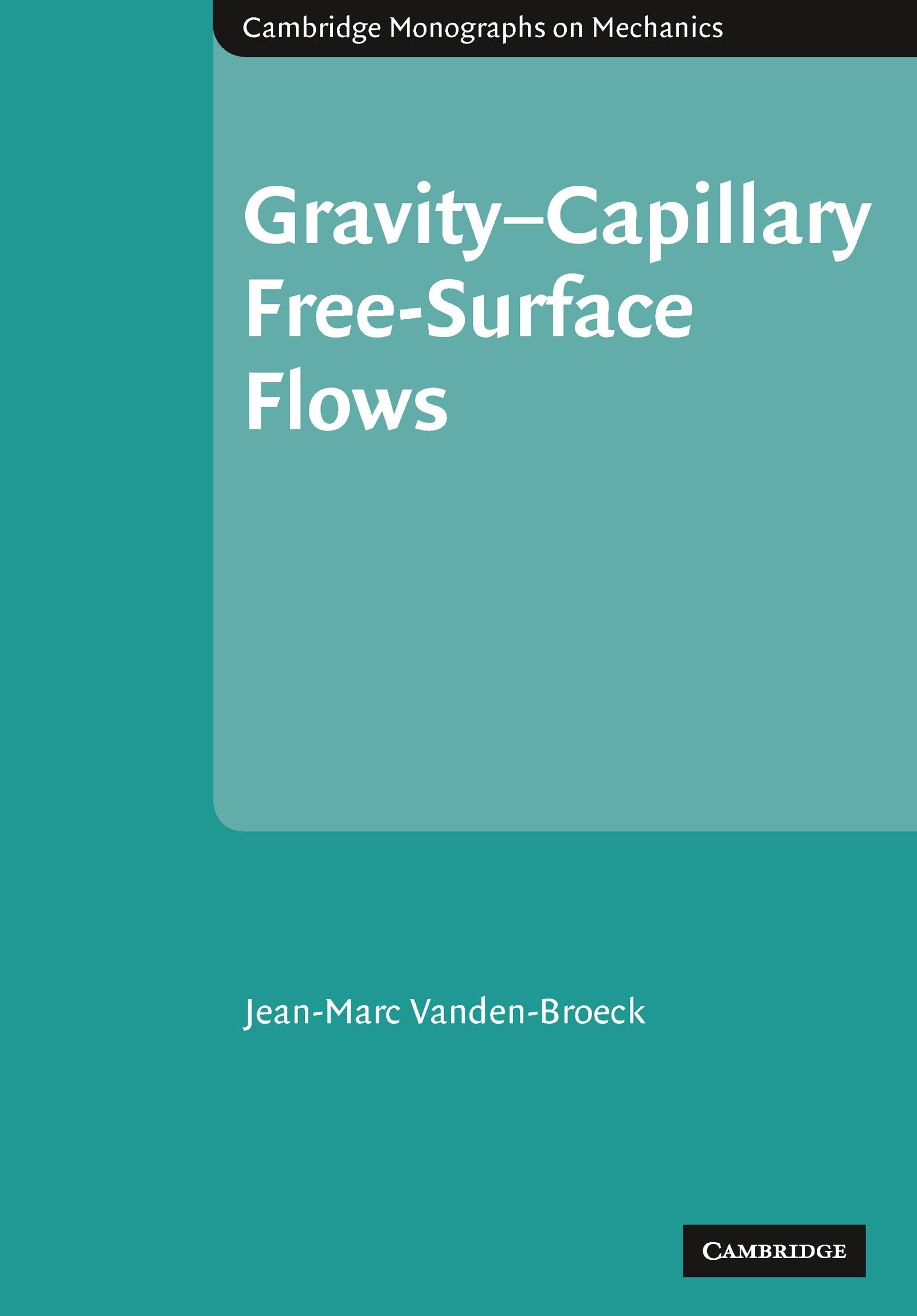 Gravity–Capillary Free-Surface Flows (Cambridge Monographs on Mechanics)