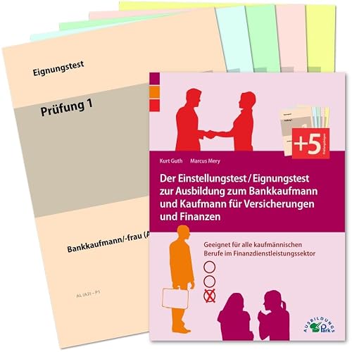 Der Einstellungstest / Eignungstest zur Ausbildung zum Bankkaufmann und Kaufmann für Versicherungen und Finanzen: Geeignet für alle kaufmännischen Berufe im Finanzdienstleistungssektor