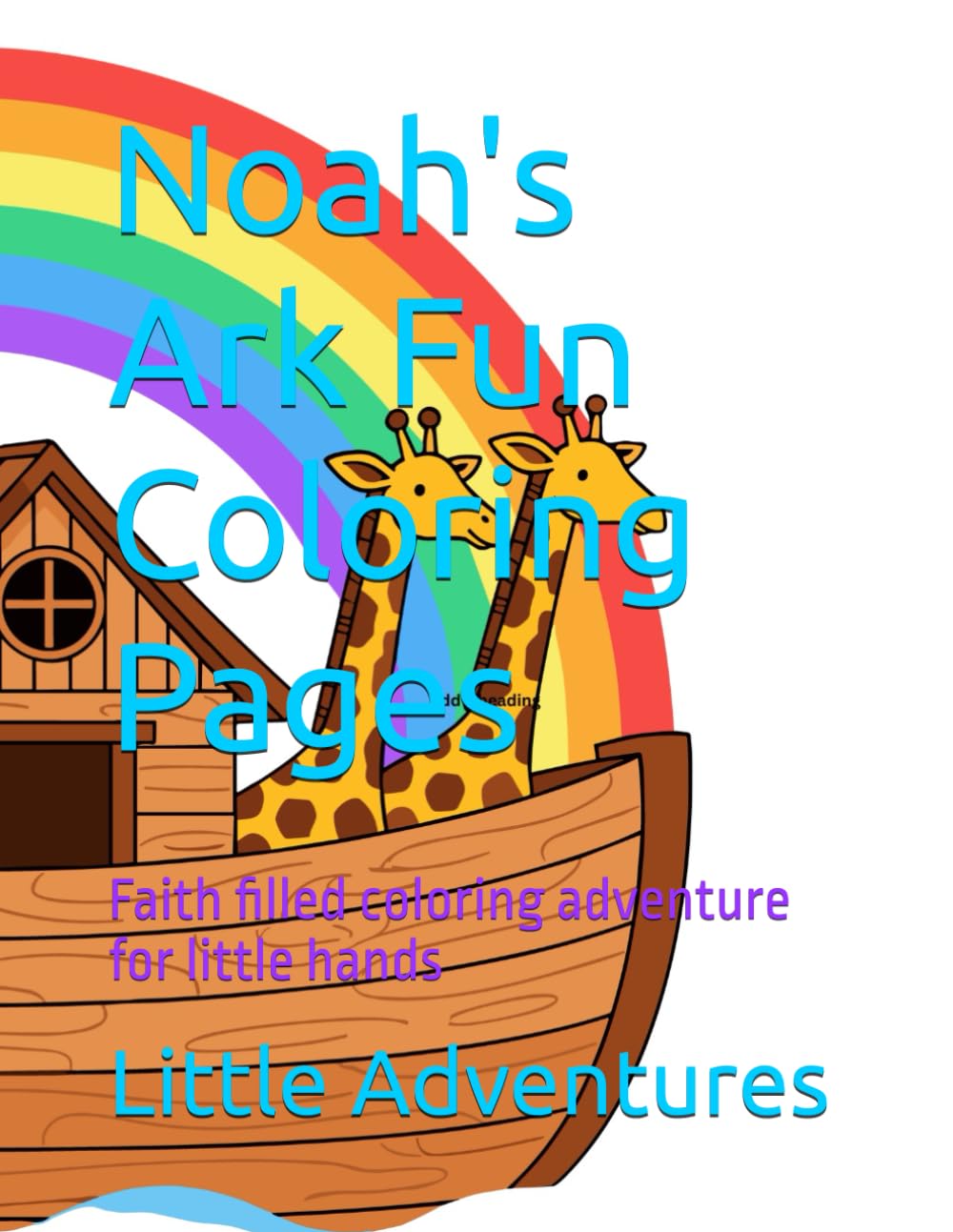 Noah's Ark Fun Coloring Pages: Faith filled coloring adventure for little hands