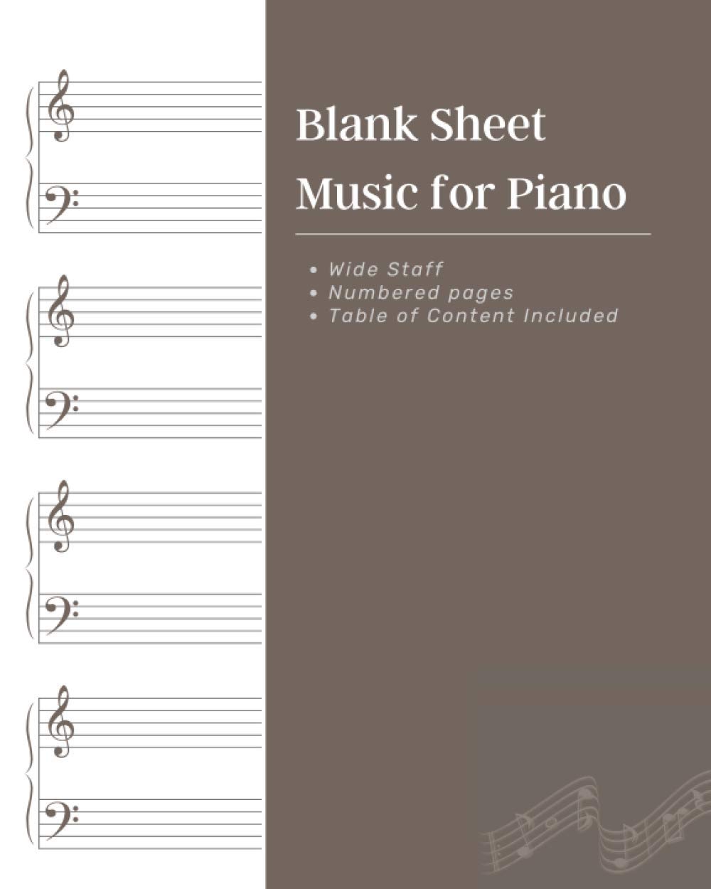 Blank Sheet Music for Piano: 🎼4 Wide Staff ♪ Numbered Pages ♪ Table of Content included 𝄞 120 pages