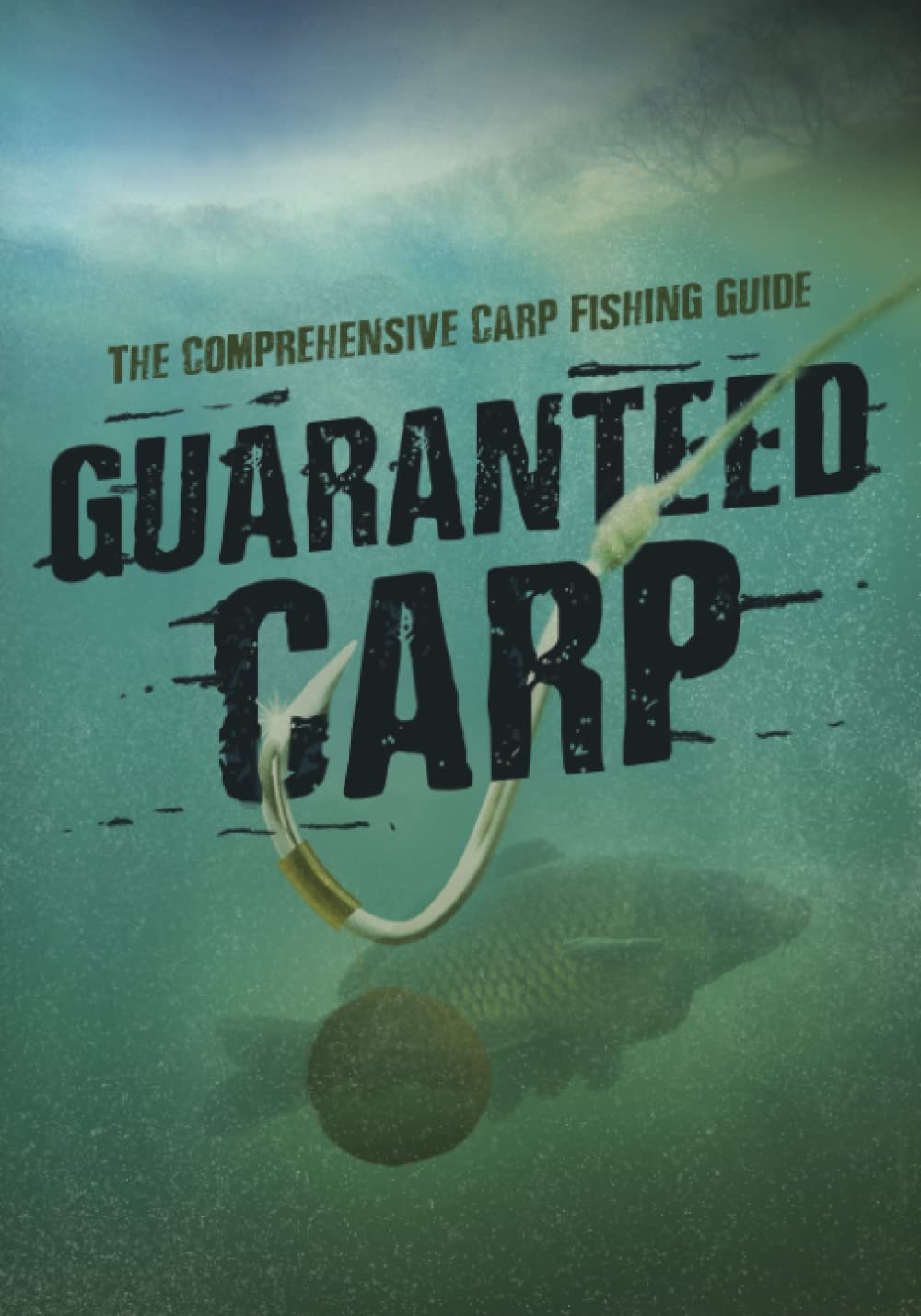 Guaranteed Carp: The Comprehensive Carp Fishing Guide