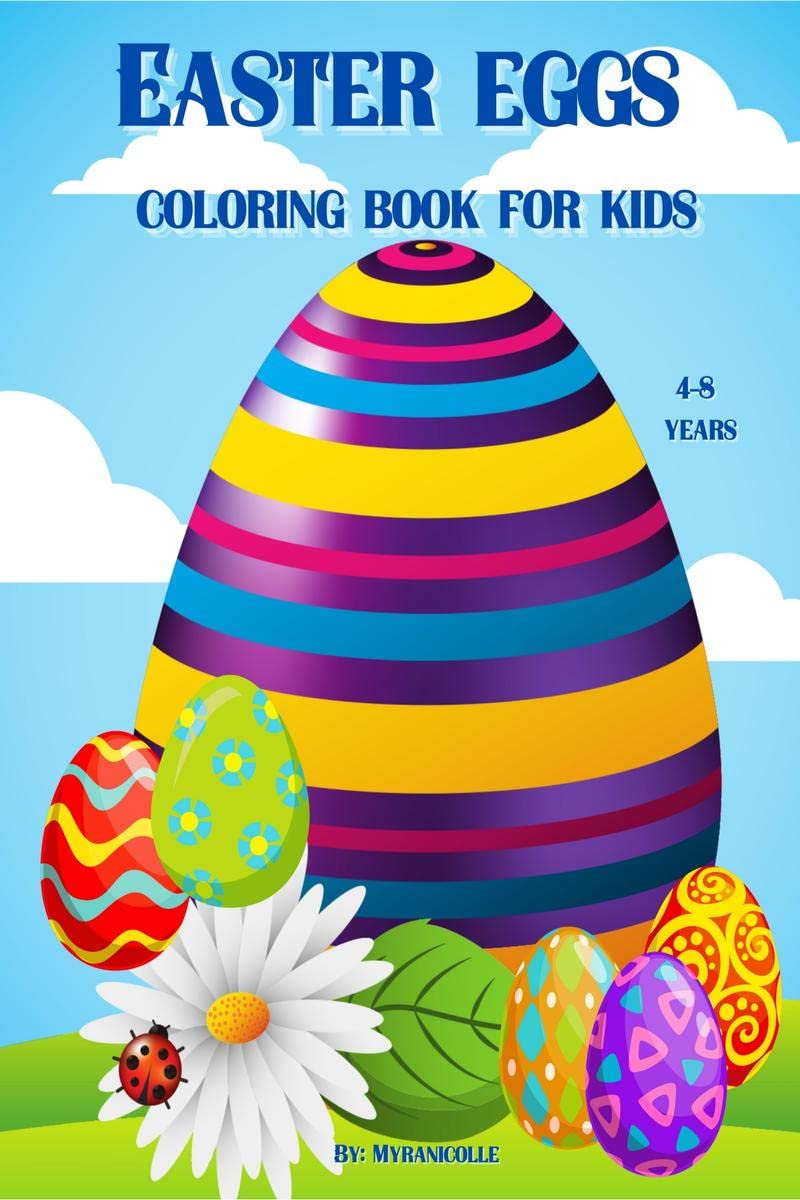 Easter eggs coloring book for kids : A Collection of Fun and Easy Happy Easter Eggs Coloring Pages for Kids (Toddlers and Preschoolers).Fun Activity Book for Toddlers.Best Basket Stuffer Ideas Gifts for Boys and Girls.