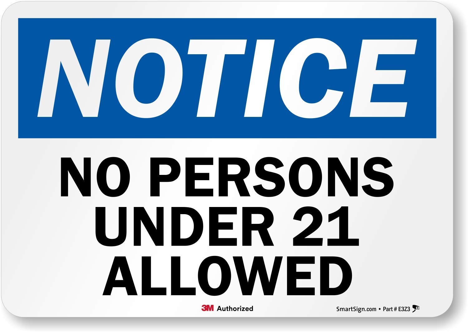 "Notice - No Persons Under 21 Allowed" Label by SmartSign | 7" x 10" 3M Reflective Laminated Vinyl