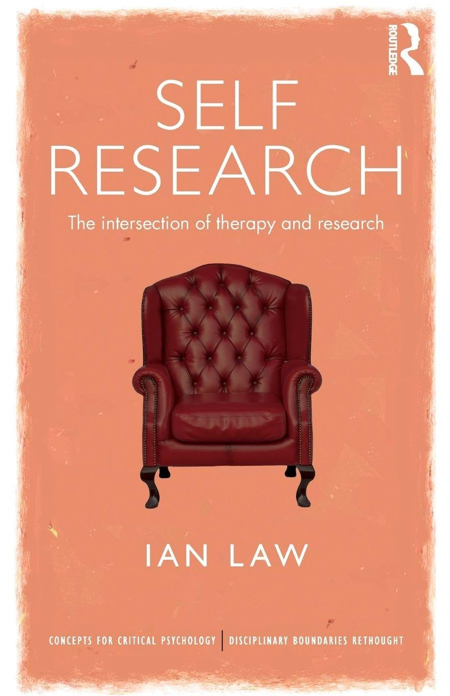 Self Research: The intersection of therapy and research (Concepts for Critical Psychology)