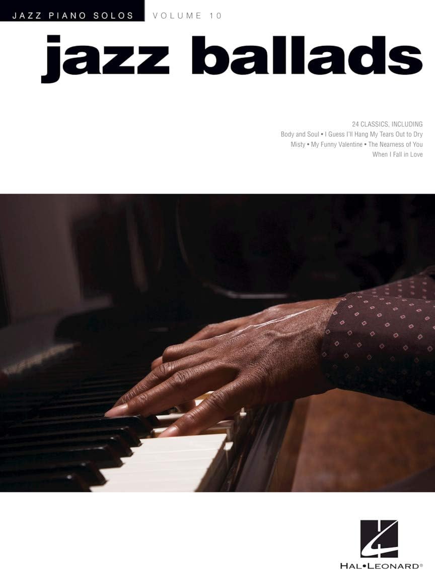 Jazz Ballads - Jazz Piano Solos Volume 10 | 24 Timeless Jazz Standards Arranged for Solo Piano | Includes Misty, My Funny Valentine, The Nearness of ... Love and More (Jazz Piano Solos (Numbered))