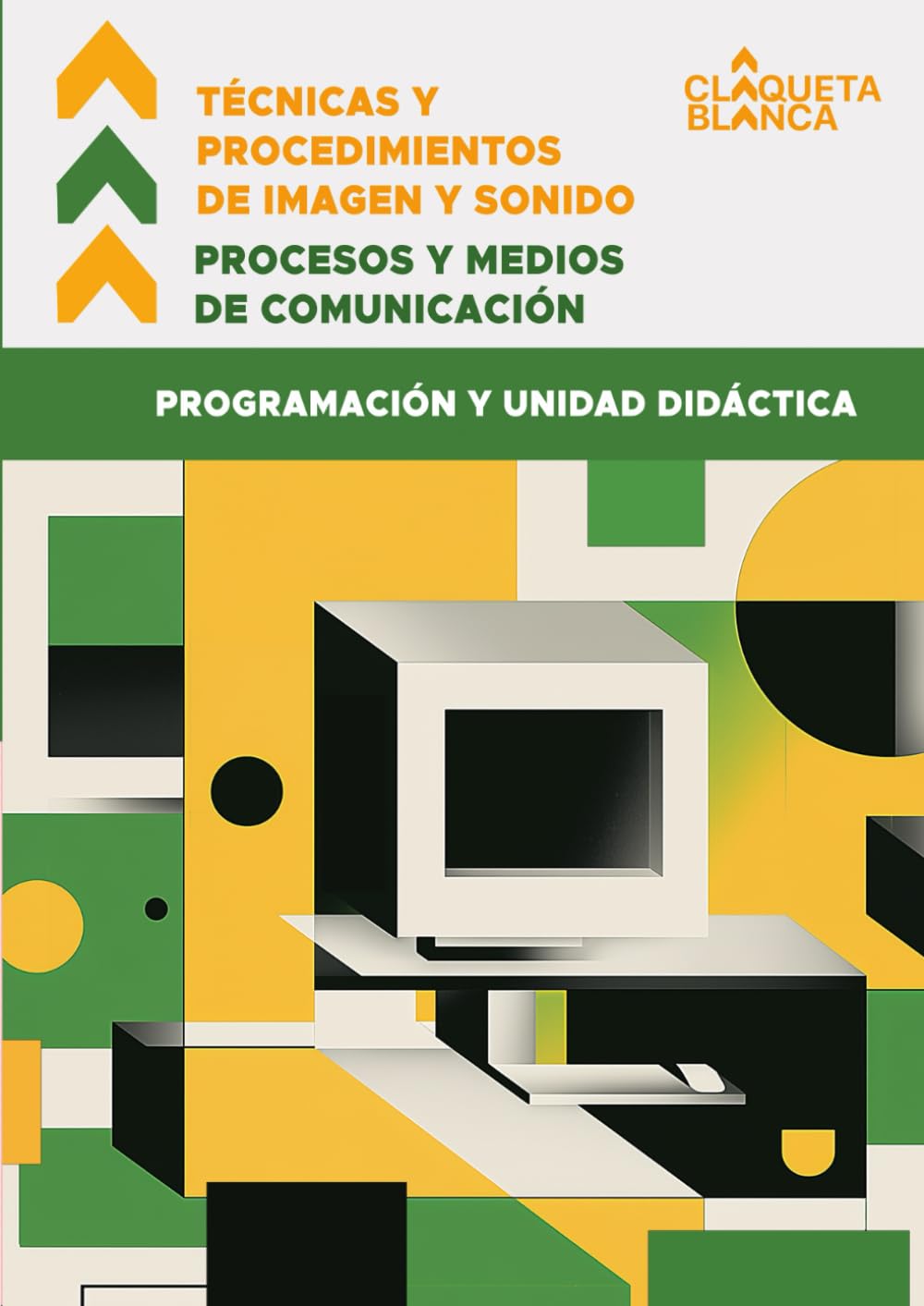 Procesos y Medios de Comunicación; Técnicas y Procedimientos de Imagen y Sonido: Programación y unidad didáctica