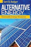 Alternative Energy: Renewable Energy Resources