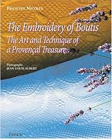 The Embroidery of Boutis: Art and Technique of a Provencal Treasure 2744901458 Book Cover