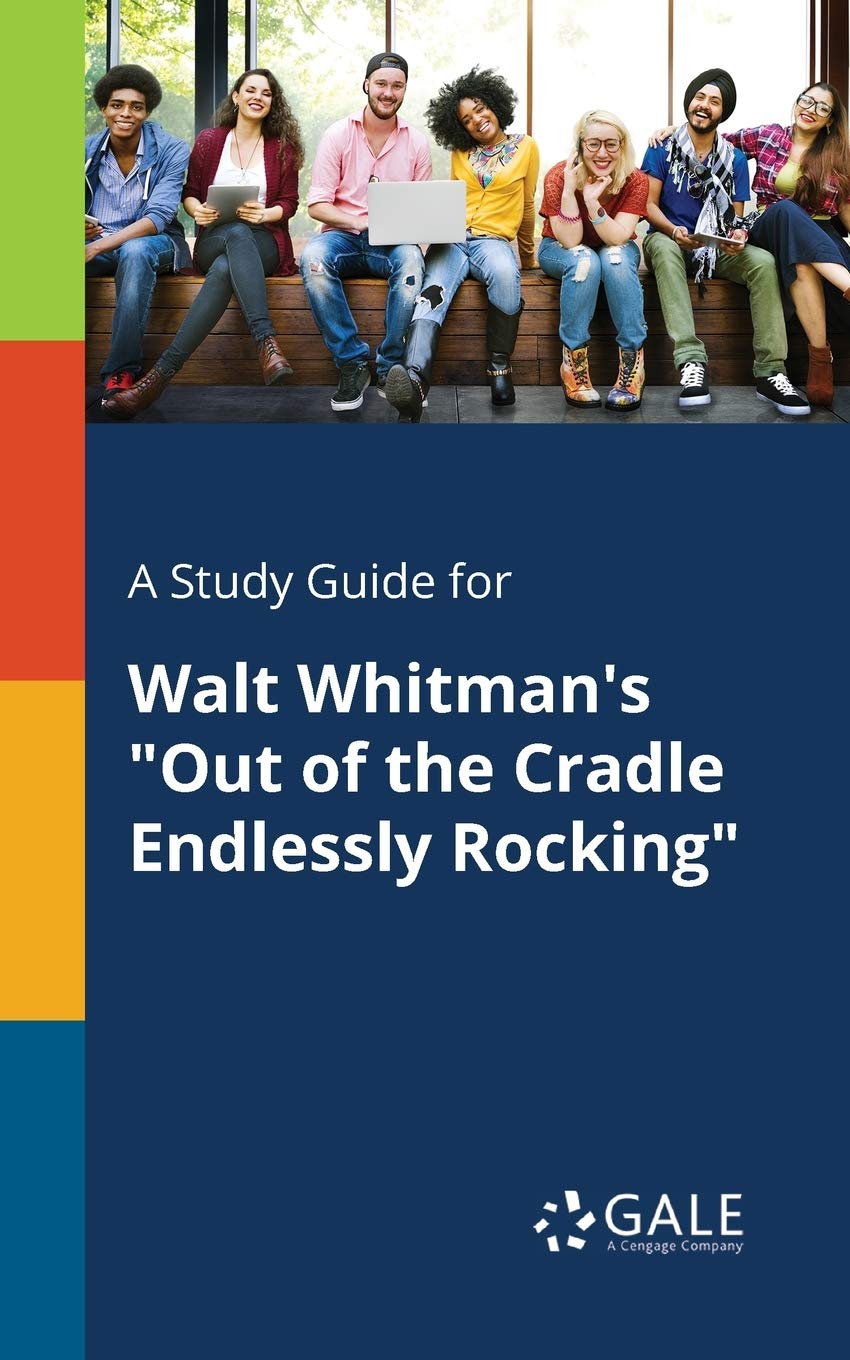 A Study Guide for Walt Whitman's "Out of the Cradle Endlessly Rocking"