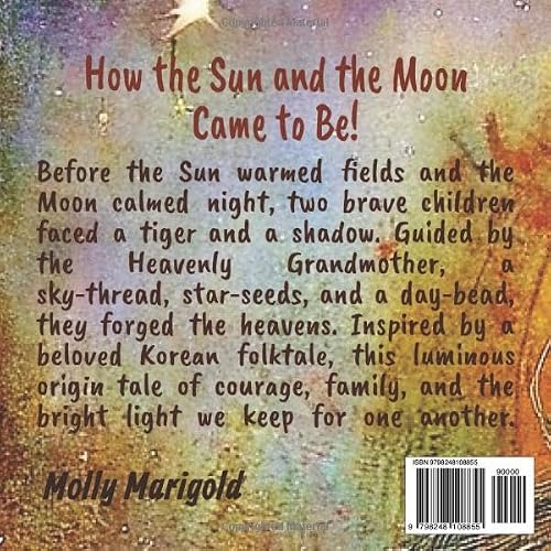 How the Sun and the Moon Came to Be!: An Illustrated Children's Folk Tale from Korea. (International Folk Stories, Fairy Tales and Myths for Children)