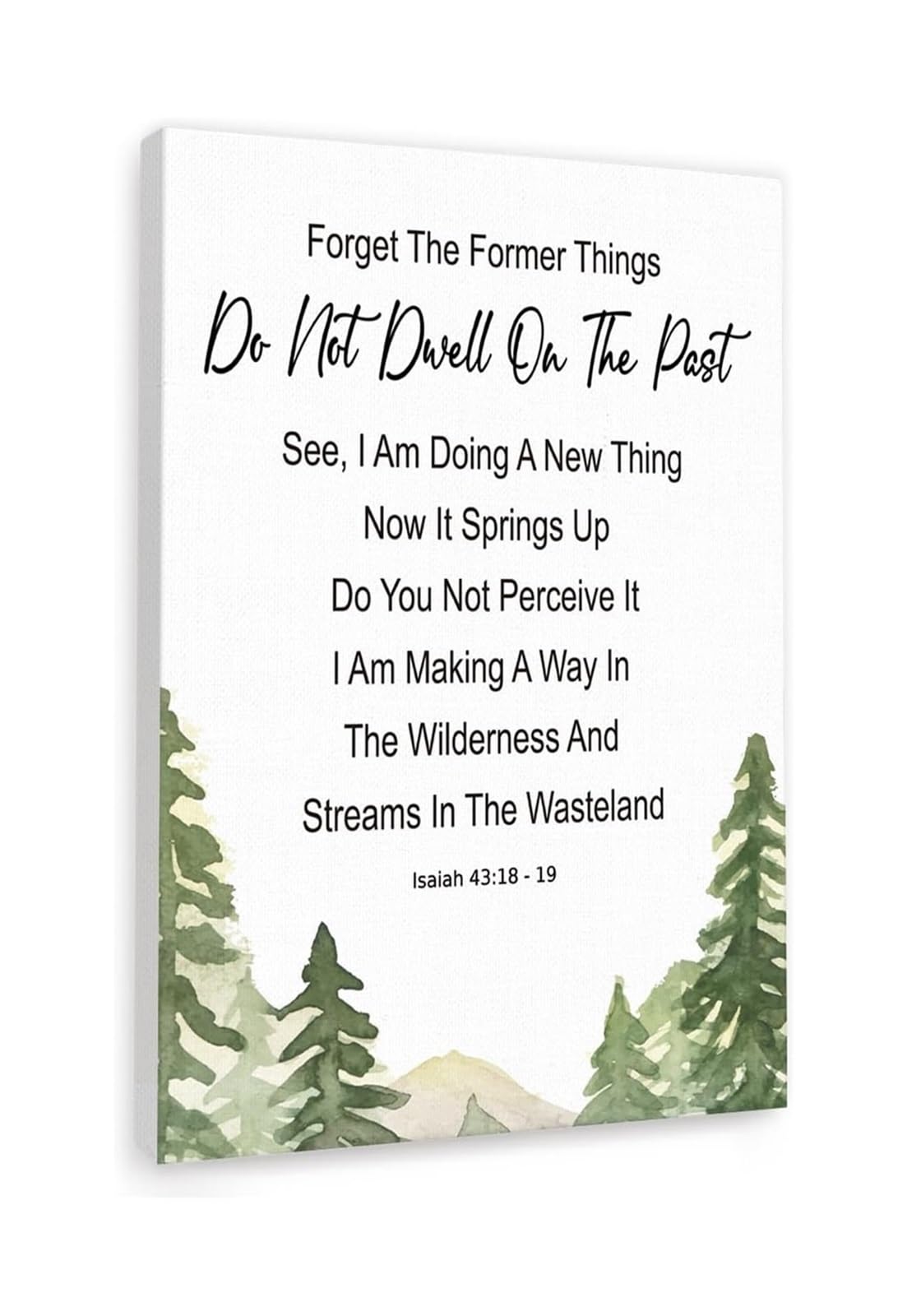 TFHISTRZGV Isaiah 43 18 19 Canvas Print Bible Verse Wall-Art Forget the Former Things Do Not Dwell On the Past Inspirational Scripture Decor(Framed,08X12inch(20X30cm))
