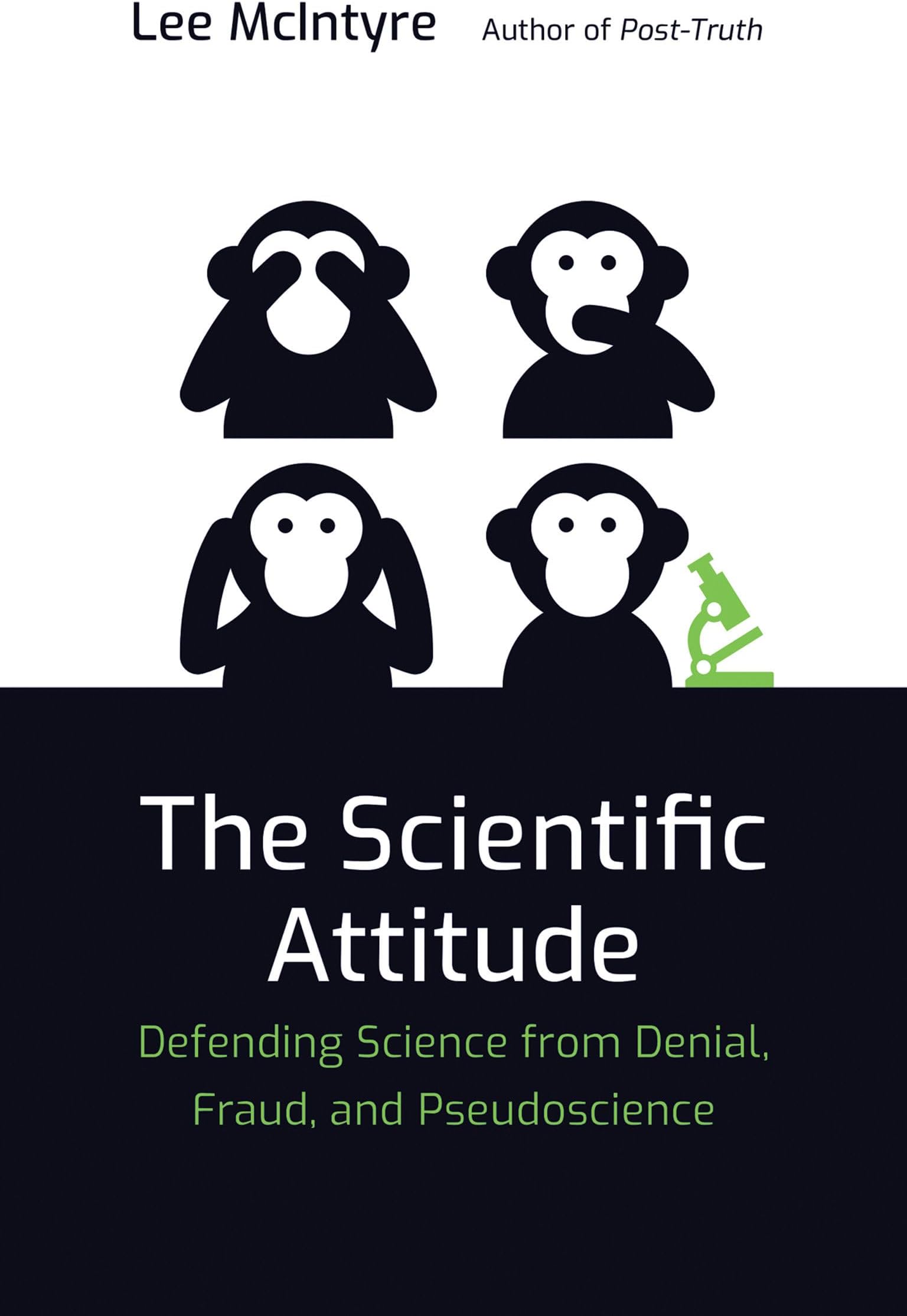 The Scientific Attitude: Defending Science from Denial, Fraud, and Pseudoscience (Mit Press)
