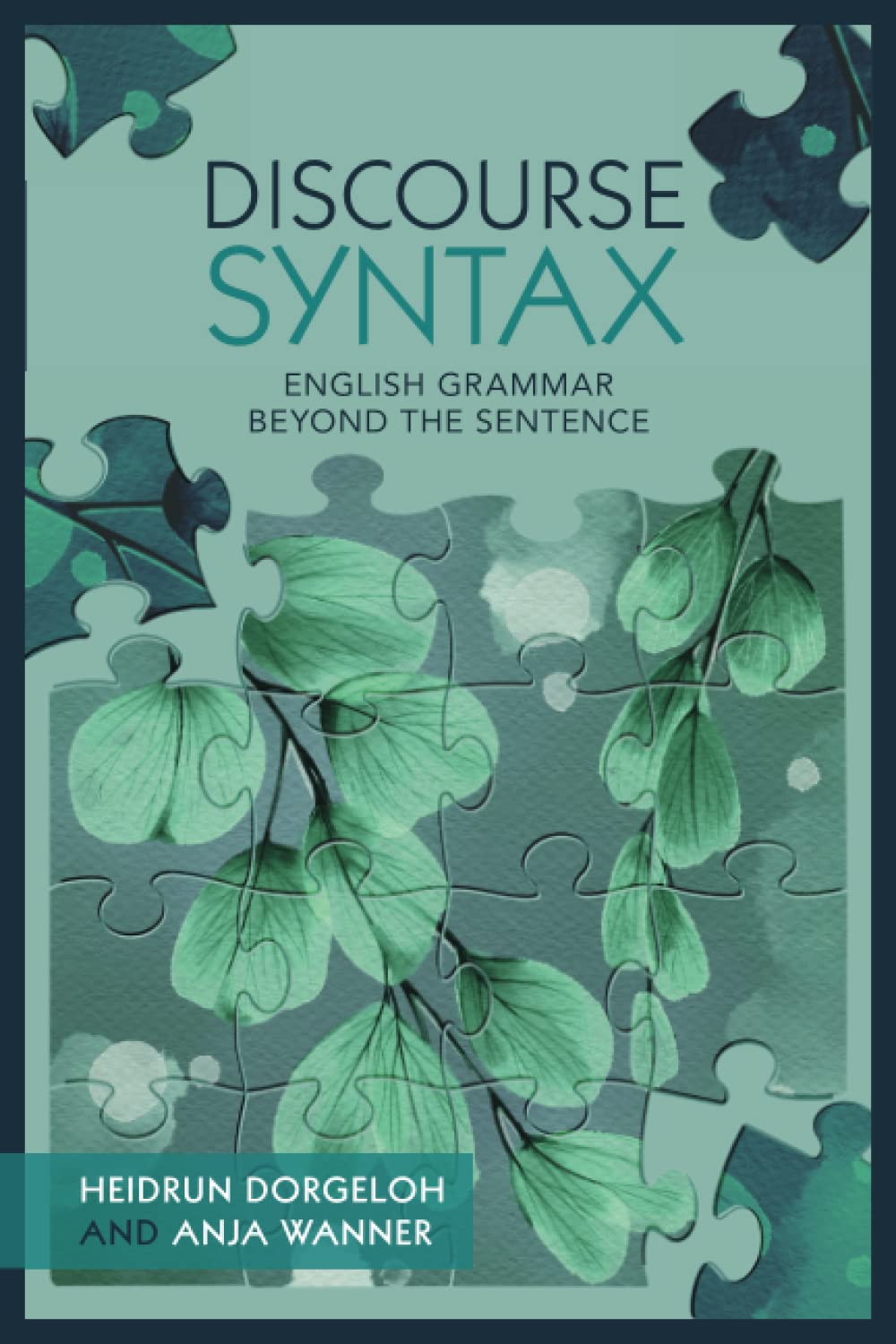 Discourse Syntax: English Grammar Beyond the Sentence