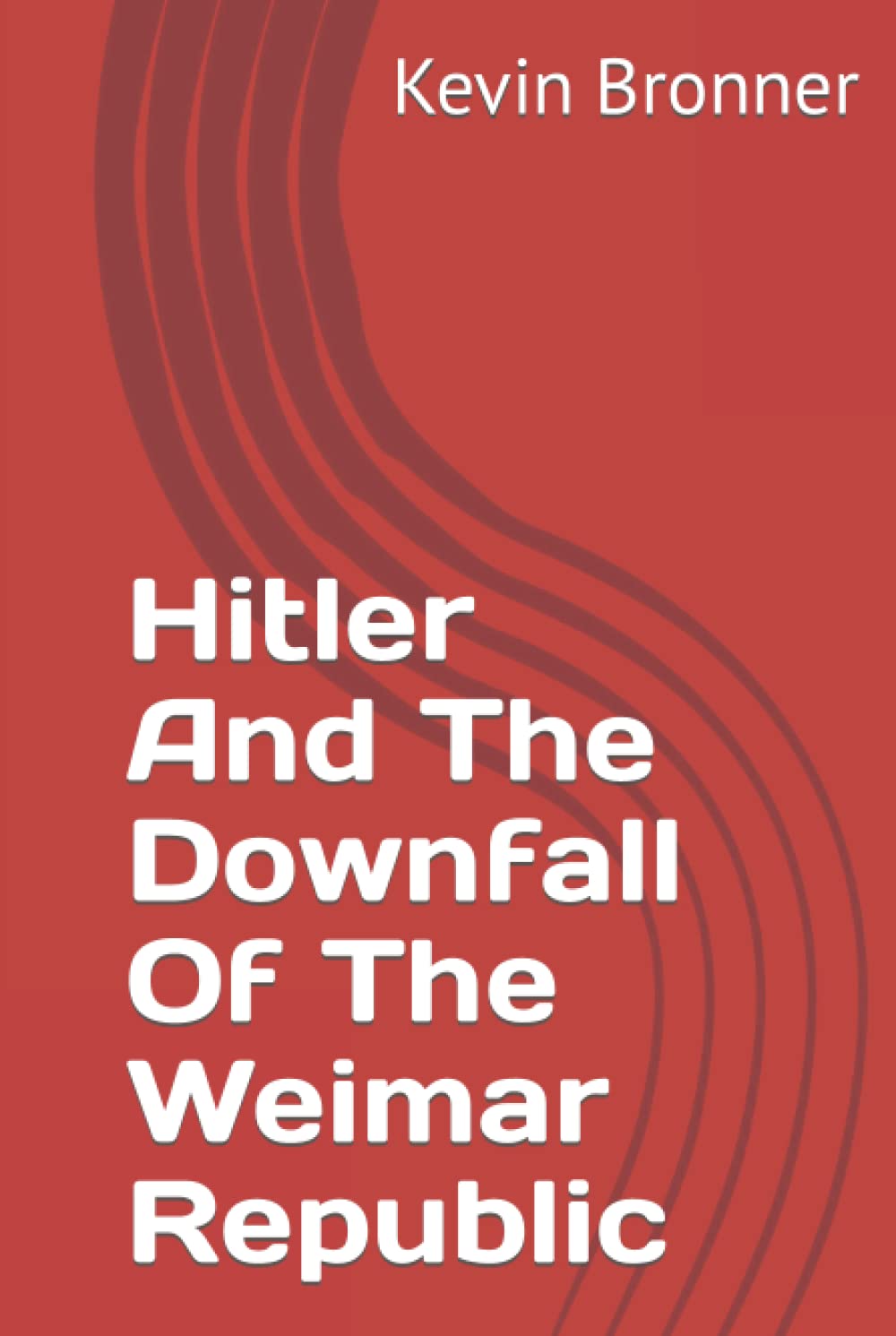 Hitler And The Downfall Of The Weimar Republic